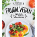 Frugal Vegan: Affordable, Easy & Delicious Vegan Cooking