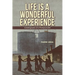 Life Is a Wonderful Experience: Autobiography of a Photojournalist