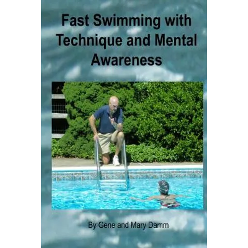 Fast Swimming with Technique and Mental Awareness