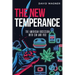 The New Temperance: The American Obsession with Sin and Vice