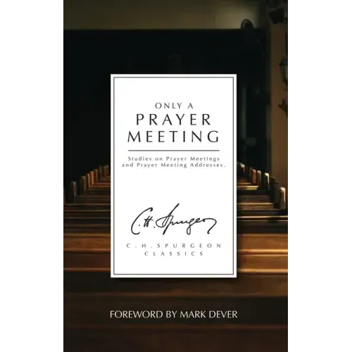 Only a Prayer Meeting: Studies on Prayer Meetings and Prayer Meeting Addresses