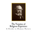 The Varieties of Religious Experience: A Study in Human Nature