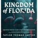 Images from Films That Never Existed: Words & Pictures Inspired by the Award-Winning Kingdom of Florida Novels