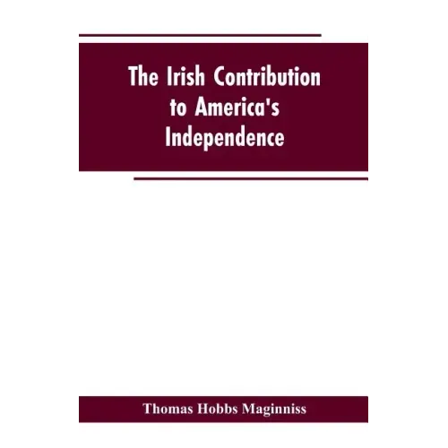 The Irish Contribution to America's Independence