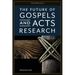 The Future of Gospels and Acts Research