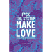 F*Ck the System, Make Love: (R)Evolution of Consciousness.