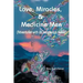 Love, Miracles and Medicine Men: Adventures with an Indigenous Healer