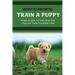 What To Know To Train A Puppy: Details In How To Train Your Dog, Tips And Tricks For Quick Learn: How To Stop Your Puppy From Biting Things