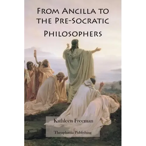 From Ancilla to the Pre-Socratic Philosophers