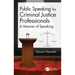 Public Speaking for Criminal Justice Professionals: A Manner of Speaking