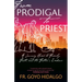 From Prodigal to Priest: A Journey Home to Family, Faith, and the Father's Embrace