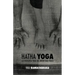 Hatha Yoga: la Filosofía Yogi del Bienestar Físico
