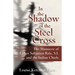 In the Shadow of the Steel Cross: The Massacre of Father Sebastién Râle, S.J. and the Indian Chiefs