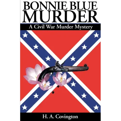 Bonnie Blue Murder: A Civil War Murder Mystery