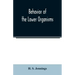 Behavior of the lower organisms