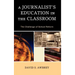 A Journalist's Education in the Classroom