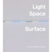 Light, Space, Surface: Art from Southern California