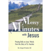 Mercy Minutes with Jesus: Praying Daily on Jesus's Words from the Diary of St. Faustina