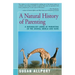 A Natural History of Parenting: A Naturalist Looks at Parenting in the Animal World and Ours