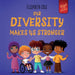 Our Diversity Makes Us Stronger: Social Emotional Book for Kids about Diversity and Kindness (Children's Book for Boys and Girls)