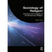Sociology of Religion: Overview and Analysis of Contemporary Religion
