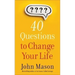 40 Questions to Change Your Life