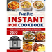 The Big Instant Pot Cookbook: Simple and Delicious Recipes for Beginners and Advanced Users