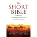 The Short Bible: A Chronological Summary of the Old and New Testaments
