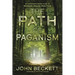The Path of Paganism: An Experience-Based Guide to Modern Pagan Practice