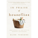 In Praise of Houseflies: Meditations on the Gifts in Everyday Quandaries