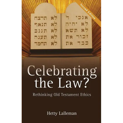 Celebrating the Law: Rethinking Old Testament Ethics
