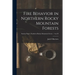 Fire Behavior in Northern Rocky Mountain Forests; no.29