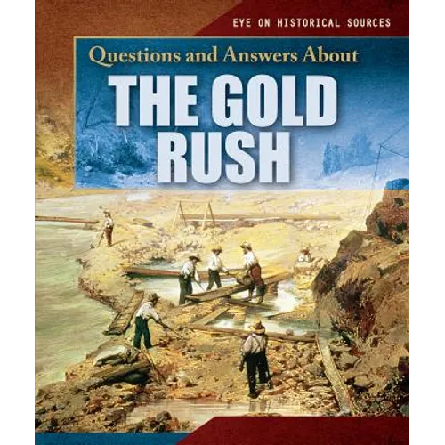 Questions and Answers about the Gold Rush