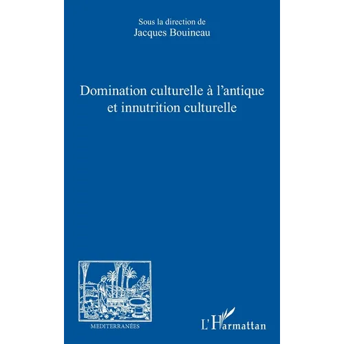 Domination culturelle à l'antique et innutrition culturelle