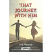 That Journey with Him