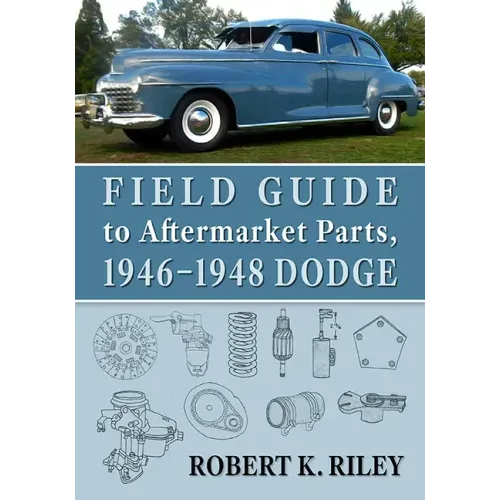 Field Guide to Aftermarket Parts, 1946-1948 Dodge