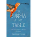 Buddha at My Table: How I Found Peace in Betrayal and Divorce