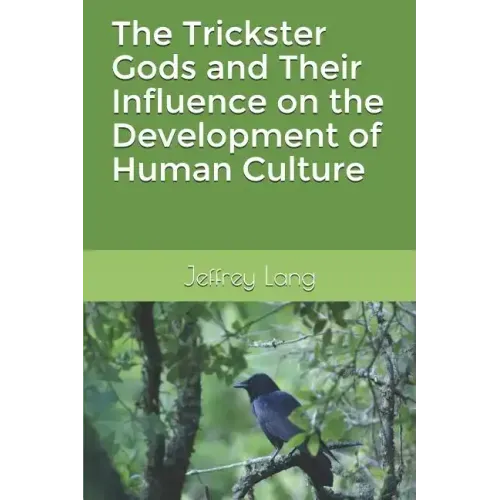 The Trickster Gods and Their Influence on the Development of Human Culture