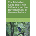 The Trickster Gods and Their Influence on the Development of Human Culture