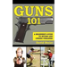 Guns 101: A Beginner's Guide to Buying and Owning Firearms