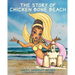 The Story of Chicken Bone Beach
