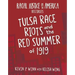 Tulsa Race Riots and the Red Summer of 1919