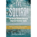 The Squirt! the Stringed Quantum Universal Integrated Relational Theory: Bathing in Wisdom in the Living Water: a Vision of Hope and Truth