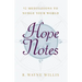 Hope Notes: 52 Meditations to Nudge Your World