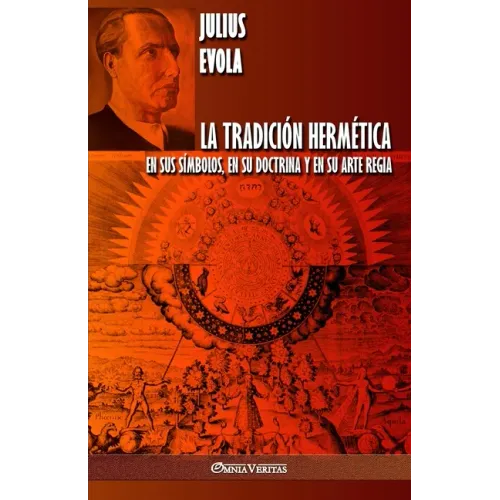 La Tradición Hermética: En sus símbolos, en su doctrina y en su Arte Regia