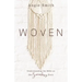 Woven: Understanding the Bible as One Seamless Story