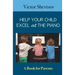 Help your Child Excel at the Piano: Book for Parents