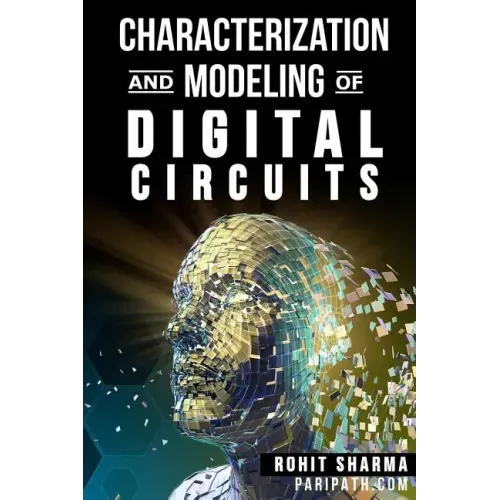 Characterization and Modeling of Digital Circuits: second edition