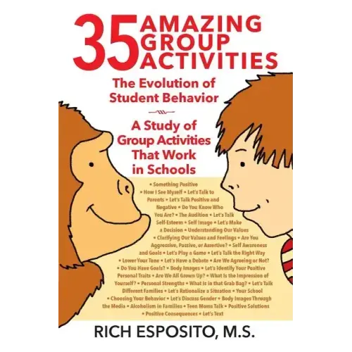 35 Amazing Group Activities: The Evolution of Student Behavior - A Study of Group Activities That Work in Schools