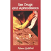 Sex, Drugs, and Aphrodisiacs: Where to Obtain Them, How to Use Them, and Their Effects